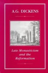 Late Monasticism and Reformation - A.G. Dickens