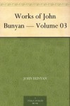 Works of John Bunyan - Volume 03 - John Bunyan