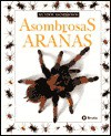 Asombrosas Aranas = Amazing Spiders - Alexandra Parsons, Eyewitness Staff, Jerry Young