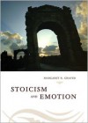 Stoicism and Emotion - Margaret R. Graver