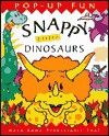 Snappy Little Dinosaurs - Dugald A. Steer