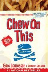 Chew On This: Everything You Don't Want to Know About Fast Food - Eric Schlosser, Charles Wilson
