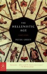 The Hellenistic Age (Modern Library Chronicles) - Peter Green