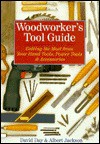 Woodworker's Tool Guide: Getting the Most from Your Hand Tools, Power Tools & Accessories - David Day, Albert Jackson