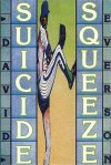 Suicide Squeeze - David Everson