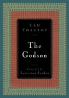 The Godson - Leo Tolstoy, Nathan Haskell Dole, Lawrence Jordan