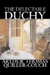 The Delectable Duchy - Arthur Quiller-Couch, Q.