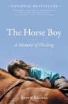 The Horse Boy: A Father's Quest to Heal His Son - Rupert Isaacson