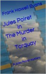 Jules Poiret in The Murder in Torquay: jules Poiret mystery - Francis Evans