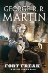 Fort Freak (Wild Cards, #21) - George R.R. Martin, Wild Cards Trust