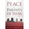 Peace for Parents of Teens - Beth Shriver