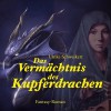 Das Vermächtnis des Kupferdrachen - Ulrike Schweikert, Manuel Kressin