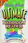 Uncle John's Ultimate Bathroom Reader: It's the 8th Bathroom Reader! - Bathroom Readers' Institute