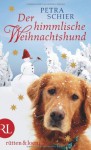 Der himmlische Weihnachtshund - Petra Schier