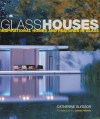 Glass Houses: Inspirational Homes and Features in Glass - Catherine Slessor, Jan Morris