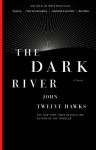 The Dark River - John Twelve Hawks