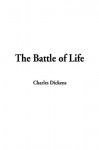 The Battle of Life - Charles Dickens