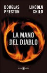 La Mano del Diablo - Douglas Preston, Lincoln Child, Jofre Homedes Beutnagel