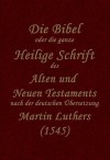 Unrevidierte Lutherbibel (1545) (German Edition) - Martin Luther