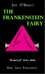 The Frankenstein Fairy: A Novella- From Tales from the Glory Hole - Jeff O'Brien