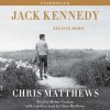 Jack Kennedy: Elusive Hero - Chris Matthews, Holter Graham