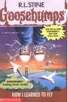 How I Learned to Fly (Goosebumps, #52) - R.L. Stine