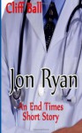 Jon Ryan: An End Times Short Story - Cliff Ball