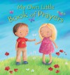 My Own Little Book of Prayers - Christina Goodings, Amanda Gulliver