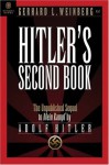 Hitler's Second Book: The Unpublished Sequel to Mein Kampf - Adolf Hitler, Gerhard L. Weinberg