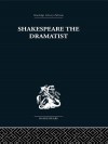 Shakespeare the Dramatist: And Other Papers - Una Ellis-Fermor, Kenneth Muir