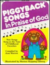 Totline Piggyback Songs in Praise of God ~ New Songs Sung to the Tune of Childhood Favorites - Jean Warren, Marion Hopping Ekberg