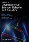 Handbook of Developmental Science, Behavior, and Genetics - Kathryn E. Hood, Carolyn Tucker Halpern, Gary Greenberg, Robert E. Lerner