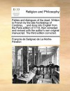 Fables and dialogues of the dead. Written in French by the late Archbishop of Cambray, ... and done into English from the Paris edition of 1718, then corrected and revised with the author's own original manuscript. The third edition corrected. - François Fénelon