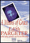 A Means of Grace (Audio) - Edith Pargeter, Marie McCarthy