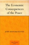 The Economic Consequences of the Peace - John Maynard Keynes