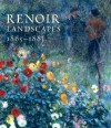 Renoir Landscapes: 1865-1883 - Colin B. Bailey, Christopher Riopelle