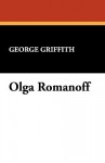 Olga Romanoff - George Griffith