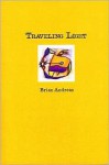 Traveling Light: Stories & Drawings for a Quiet Mind - Brian Andreas