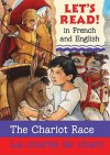 Chariot Race/La Course de Chars: French/English Edition - Lynne Bentley, Martin Ursell, Lynne Bentley