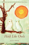 Hold Like Owls - Julia Koets, Nikky Finney