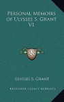 Personal Memoirs of Ulysses S. Grant V1 - Ulysses S. Grant