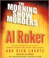 The Morning Show Murders (Audio) - Al Roker, Dick Lochte