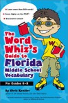 The Word Whiz's Guide to Florida Middle School Vocabulary - Chris Kensler