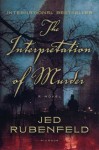 The Interpretation of Murder: A Novel - Jed Rubenfeld