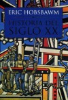 Historia del Siglo XX. 1914-1991 - Eric J. Hobsbawm