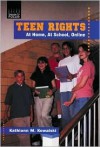 Teen Rights: At Home, at School, Online - Kathiann M. Kowalski