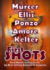 First Shots-A Collection of Novels - Rick Murcer, Tim Ellis, Gary Ponzo, Dani Amore, Lawrence Kelter