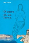 O outro pé da sereia - Mia Couto