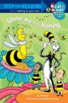 Show me the Honey (Dr. Seuss/Cat in the Hat) - Tish Rabe, Christopher Moroney, Ken Cuperus