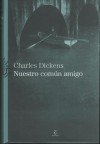 Nuestro común amigo - Charles Dickens, C. Miró